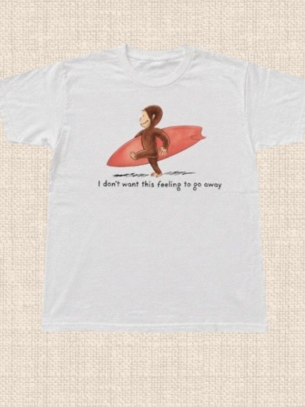 Gildan White Curious George Surfing “I don’t want this feeling to go away” Shirt